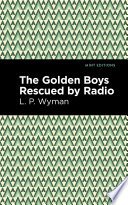 The Golden Boys Rescued by Radio Book PDF