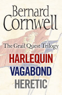 The Grail Quest Books 1-3: Harlequin, Vagabond, Heretic
