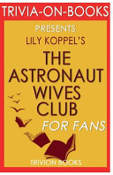 Trivia On Books the Astronaut Wives Club by Lily Koppel