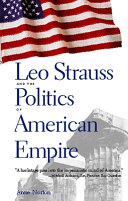 Leo Strauss and the Politics of American Empire