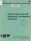 Federal Agency Juvenile Delinquency Development Statements
