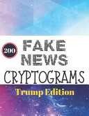 200 Fake News Cryptograms Trump Edition