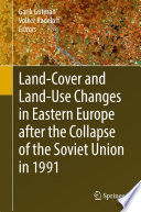 Land Cover and Land Use Changes in Eastern Europe after the Collapse of the Soviet Union in 1991 Book