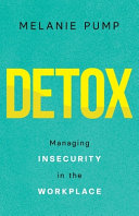 Detox  Managing Insecurity in the Workplace Book