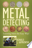 Metal Detecting   Learning How the Easy Way 