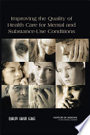 Improving the Quality of Health Care for Mental and Substance Use Conditions