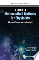 Guide To Mathematical Methods For Physicists  A  Advanced Topics And Applications Book