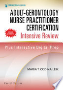 Adult Gerontology Nurse Practitioner Certification Intensive Review  Fourth Edition