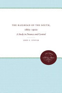 The Railroads of the South  1865 1900