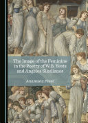 The Image of the Feminine in the Poetry of W.B. Yeats and Angelos Sikelianos Pdf/ePub eBook