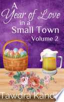 A Year of Love in a Small Town Volume 2