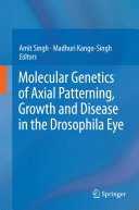 Molecular Genetics of Axial Patterning, Growth and Disease in the Drosophila Eye