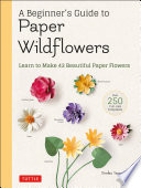 A Beginner s Guide to Paper Wildflowers