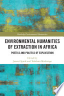 Environmental Humanities Of Extraction In Africa