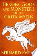 Heroes  Gods and Monsters of the Greek Myths