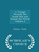 A Voyage Towards the South Pole and Round the World Volume 2 - Scholar's Choice Edition