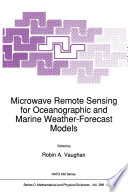 Microwave Remote Sensing for Oceanographic and Marine Weather Forecast Models