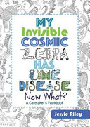 My Invisible Cosmic Zebra Has Lyme Disease   Now What 
