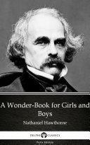 A Wonder Book for Girls and Boys by Nathaniel Hawthorne   Delphi Classics  Illustrated 