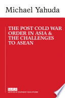 The Post Cold War Order in Asia   the Challenge to ASEAN