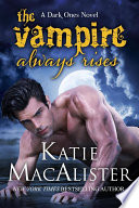 The Vampire Always Rises (Dark Ones, #11) PDF Book By Katie Macalister