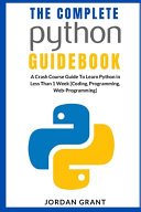 THE COMPLETE PYTHON GUIDEBOOK