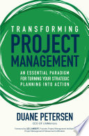 Transforming Project Management  An Essential Paradigm for Turning Your Strategic Planning into Action