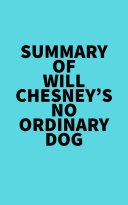 Summary of Will Chesney's No Ordinary Dog