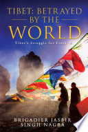 Tibet: Betrayed by the World PDF Book By Brigadier Jasbir Singh Nagra