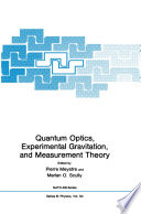 Quantum Optics  Experimental Gravity  and Measurement Theory Book
