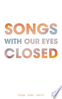 Songs with Our Eyes Closed Book