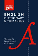 English Gem Dictionary and Thesaurus: the World's Favourite Mini Dictionaries (Collins Gem)