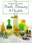 The Good Earth Bath  Beauty   Health Book Book