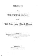 Catalogue of the Surgical Section of the United States Army Medical Museum
