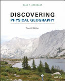 Discovering Physical Geography, Fourth Edition