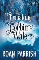 The Remaking of Corbin Wale Book
