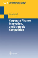 Corporate Finance, Innovation, and Strategic Competition