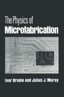 The Physics of Microfabrication
