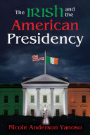 The Irish and the American Presidency Pdf/ePub eBook