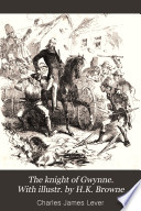 The knight of Gwynne. With illustr. by H.K. Browne PDF Book By Charles James Lever