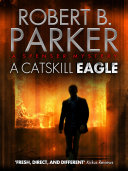 A Catskill Eagle (A Spenser Mystery)