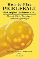 How to Play Pickleball  The Complete Guide from A to Z  Illustrated Stroke Techniques and Winning Strategies