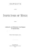 Reports of the Inspectors of Mines of the Anthracite and Bituminous Coal Regions of Pennsylvania for the Year ...