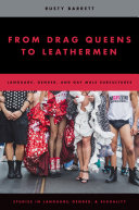 From Drag Queens to Leathermen