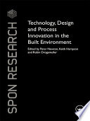 Technology Design And Process Innovation In The Built Environment