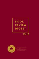 Book Review Digest, 2016 Annual Cumulation