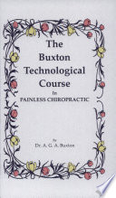 The Buxton Technological Course in Painless Chiropractic