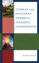Utopian and Dystopian Themes in Tolkien’s Legendarium