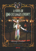 A Series of Unfortunate Events  9  The Carnivorous Carnival Netflix Tie in