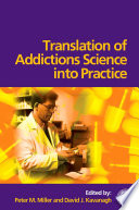 Translation of Addictions Science Into Practice Book